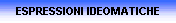 ESPRESSIONI IDEOMATICHE