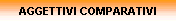 AGGETTIVI COMPARATIVI