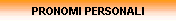 PRONOMI PERSONALI
