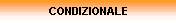 CONDIZIONALE