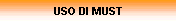 USO DI MUST