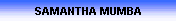 SAMANTHA MUMBA