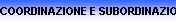 COORDINAZIONE E SUBORDINAZIONE
