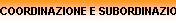 COORDINAZIONE E SUBORDINAZIONE