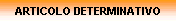 ARTICOLO DETERMINATIVO