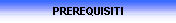 PREREQUISITI