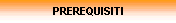 PREREQUISITI