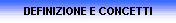 DEFINIZIONE E CONCETTI