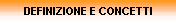 DEFINIZIONE E CONCETTI