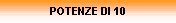 POTENZE DI 10