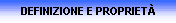DEFINIZIONE E PROPRIET