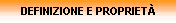 DEFINIZIONE E PROPRIET
