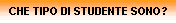 CHE TIPO DI STUDENTE SONO?