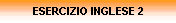 ESERCIZIO INGLESE 2