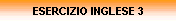ESERCIZIO INGLESE 3