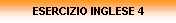 ESERCIZIO INGLESE 4