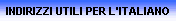 INDIRIZZI UTILI PER L'ITALIANO