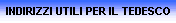 INDIRIZZI UTILI PER IL TEDESCO