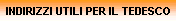 INDIRIZZI UTILI PER IL TEDESCO
