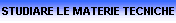STUDIARE LE MATERIE TECNICHE