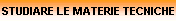 STUDIARE LE MATERIE TECNICHE