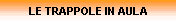 LE TRAPPOLE IN AULA