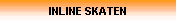 INLINE SKATEN