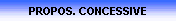 PROPOS. CONCESSIVE