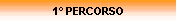 1 PERCORSO